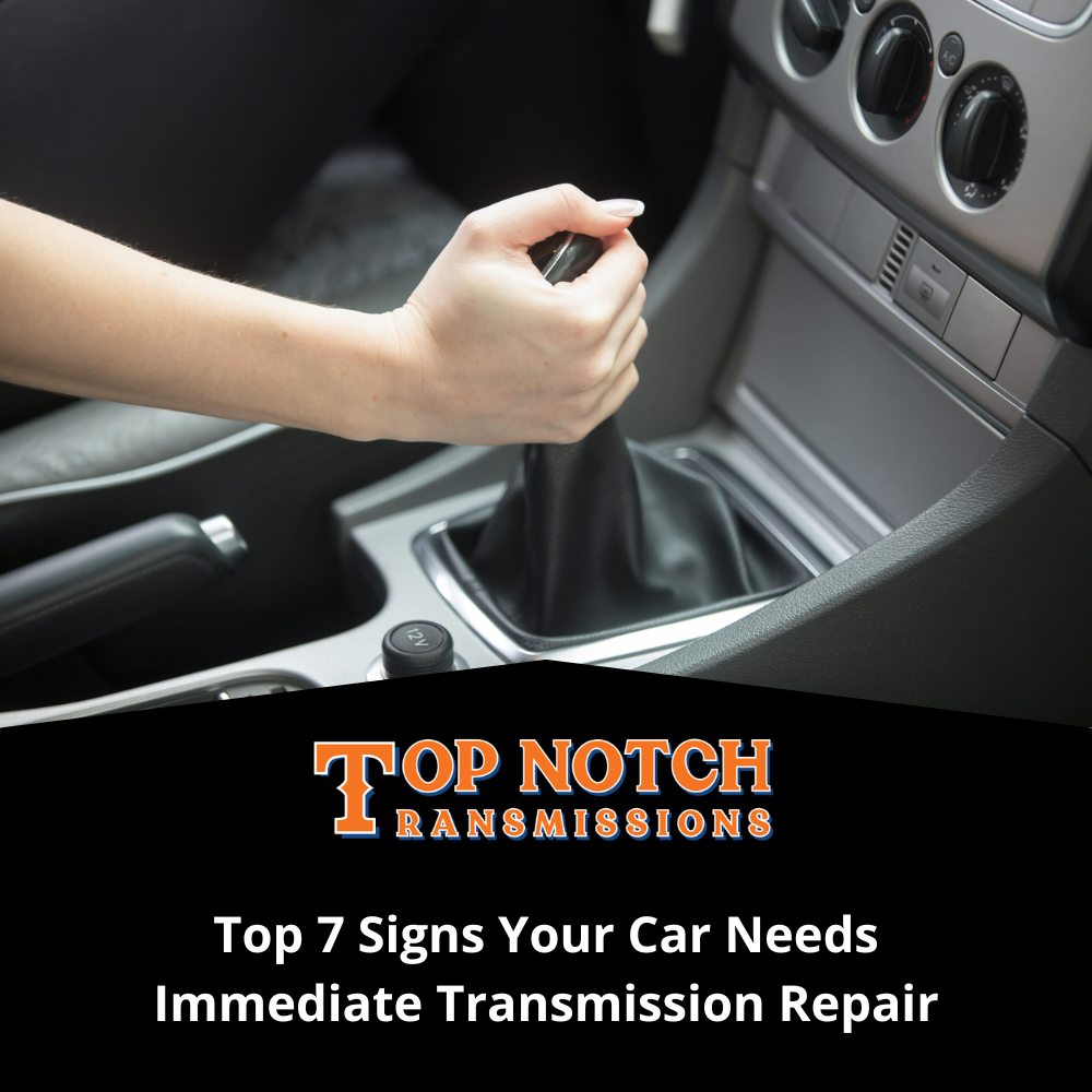 Top 7 Signs Your Car Needs Immediate Transmission Repair