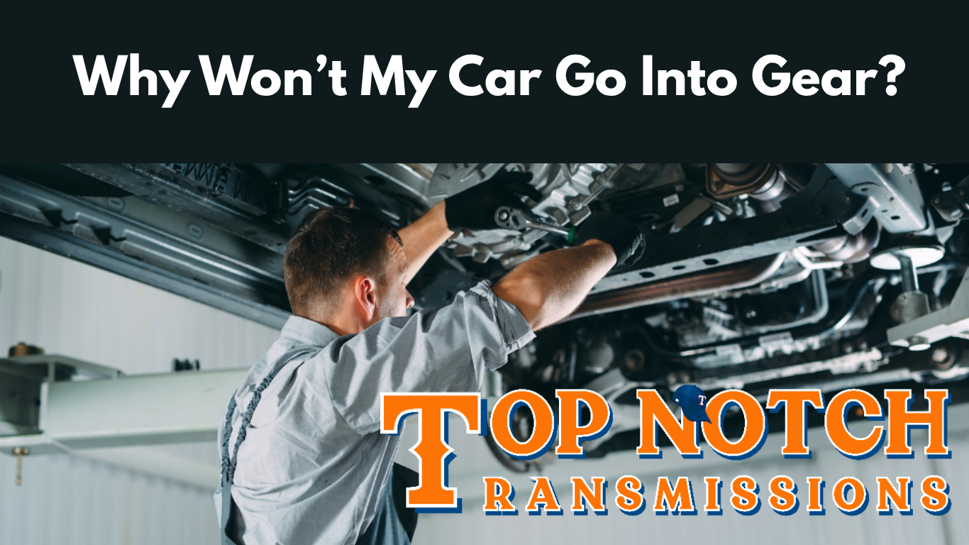 why wont my car go into gear